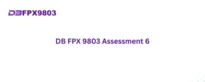 DB FPX 9803 Assessment 6